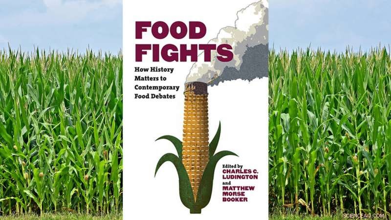 Food Fights: How History Shapes Our Food Choices—and Why It Matters