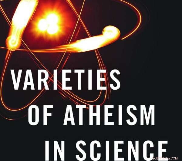 New Book Unveils Diverse, Surprising Forms of Atheism in Science—Challenging Misconceptions