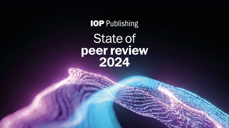 IOP Publishing s State of Peer Review 2024: Addressing Reviewer Capacity & Representation